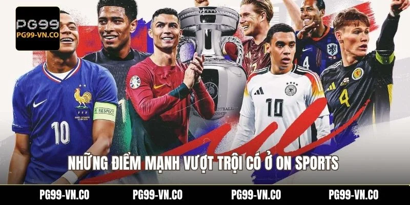 Những điểm mạnh vượt trội có ở On Sports 