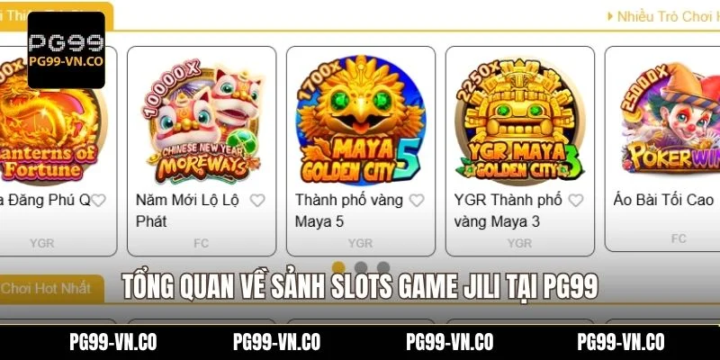 Tổng quan về sảnh slots game Jili tại PG99