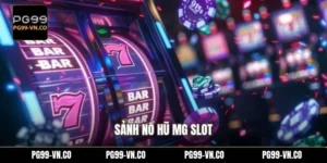Sảnh Nổ Hũ MG Slot