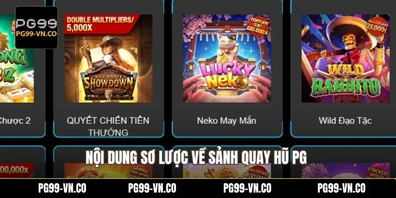 Nội dung sơ lược về sảnh quay hũ PG 