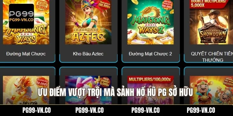 Ưu điểm vượt trội mà sảnh nổ hũ PG sở hữu 