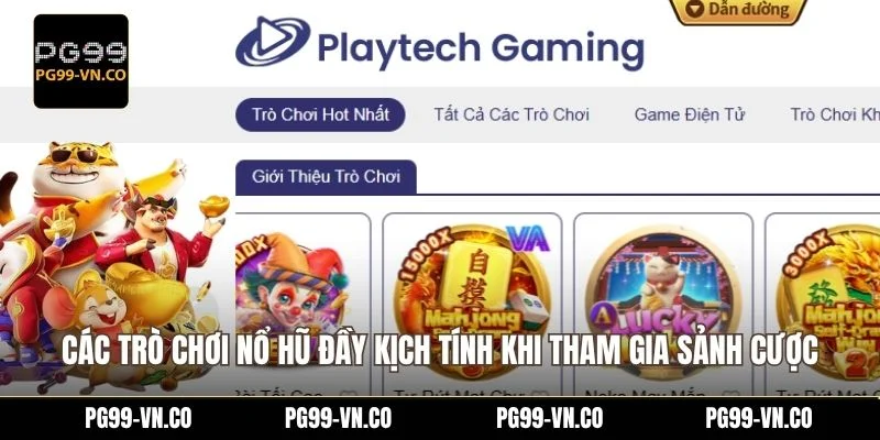 Các trò chơi nổ hũ đầy kịch tính khi tham gia sảnh cược