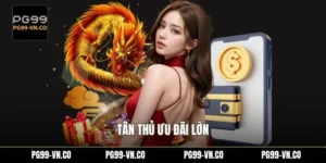Tân Thủ Ưu Đãi Lớn