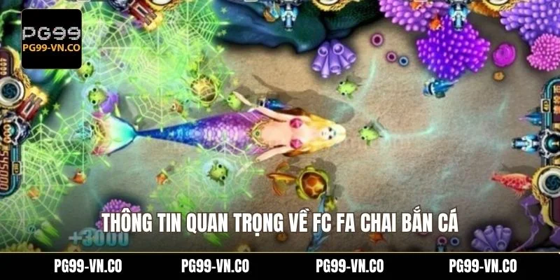 Thông tin quan trọng về FC FA chai bắn cá
